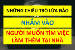 Những chiêu trò lừa đảo nhắm vào người muốn tìm việc làm thêm tại nhà